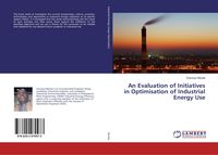 Produktbild: An Evaluation of Initiatives in Optimisation of Industrial Energy Use