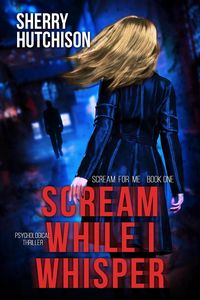 Produktbild: Scream While I Whisper (Scream For Me Series, #1)