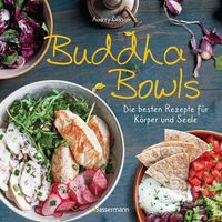 Produktbild: Buddha Bowls - die besten Rezepte f&uuml;r K&ouml;rper und Seele: ausgewogen, lecker, vollwertig