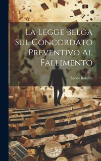 Produktbild: La Legge Belga Sul Concordato Preventivo Al Fallimento