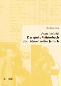 Produktbild: Penn Jenisch! Das gro&szlig;e W&ouml;rterbuch des L&uuml;tzenhardter Jenisch