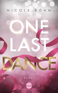 Bild vom Artikel One Last Dance vom Autor Nicole Böhm
