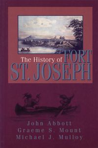 Produktbild: The History of Fort St. Joseph