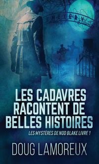Produktbild: Les Cadavres Racontent de Belles Histoires