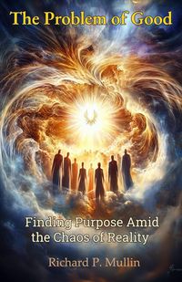 Produktbild: The Problem of Good: Finding Purpose Amid the Chaos of Reality