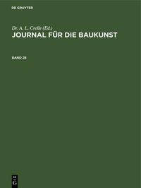 Produktbild: Journal f&uuml;r die Baukunst. Band 28