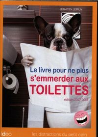 Produktbild: Le livre pour ne plus s'emmerder aux toilettes: 2017-2018