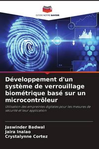 Produktbild: D&eacute;veloppement d'un syst&egrave;me de verrouillage biom&eacute;trique bas&eacute; sur un microcontr&ocirc;leur
