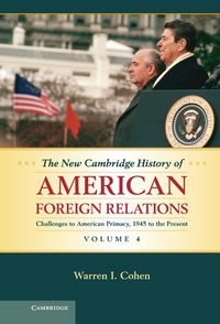 Produktbild: New Cambridge History of American Foreign Relations: Volume 4, Challenges to American Primacy, 1945 to the Present