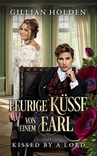 Produktbild: Kissed by a Lord: Feurige K&uuml;sse von einem Earl