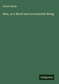 Produktbild: Man, as a Moral and Accountable Being