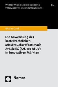 Produktbild: Die Anwendung des kartellrechtlichen Missbrauchsverbots nach Art. 82 EG (Art. 102 AEUV) in innovativen M&auml;rkten