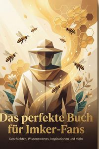 Produktbild: Das perfekte Buch f&uuml;r Imker-Fans