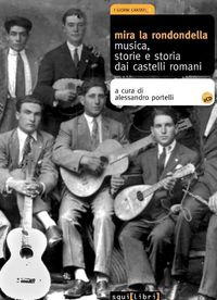 Produktbild: Mira la rondondella. Musica, storie e storia dai castelli romani
