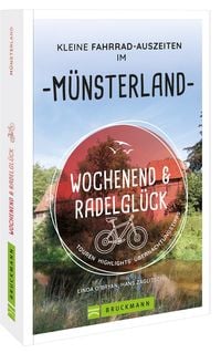 Produktbild: Wochenend und Radelgl&uuml;ck &ndash; Kleine Fahrrad-Auszeiten im M&uuml;nsterland