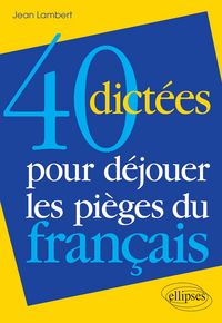 Produktbild: 40 dict&eacute;es pour d&eacute;jouer les pi&egrave;ges du fran&ccedil;ais