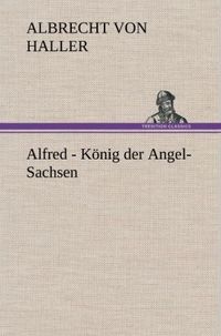 Bild vom Artikel Alfred - König der Angel-Sachsen vom Autor Albrecht Haller