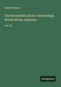Produktbild: The Naturalists Library: Entomology, British Moths, Sphinxes