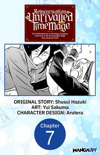 Produktbild: Reincarnation of the Unrivalled Time Mage: The Underachiever at the Magic Academy Turns Out to Be the Strongest Mage Who Controls Time! #007