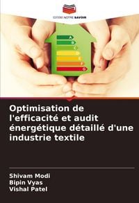 Produktbild: Optimisation de l'efficacit&eacute; et audit &eacute;nerg&eacute;tique d&eacute;taill&eacute; d'une industrie textile