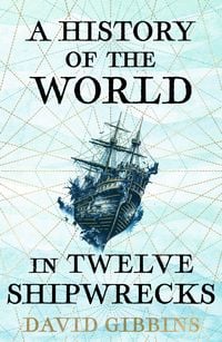 Produktbild: A History of the World in Twelve Shipwrecks