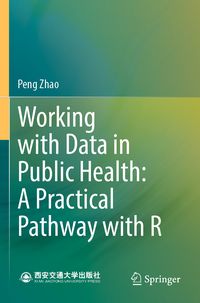 Produktbild: Working with Data in Public Health: A Practical Pathway with R
