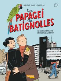Produktbild: Der Papagei von Batignolles 1: Der enigmatische Monsieur Schmutz