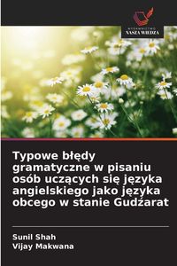 Produktbild: Typowe b&iquest;&iquest;dy gramatyczne w pisaniu os&oacute;b ucz&iquest;cych si&iquest; j&iquest;zyka angielskiego jako j&iquest;zyka obcego w stanie Gud&iquest;arat