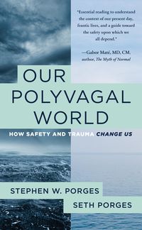 Produktbild: Our Polyvagal World: How Safety and Trauma Change Us