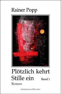 Produktbild: Pl&ouml;tzlich kehrt Stille ein, Band 1