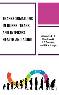 Produktbild: Transformations in Queer, Trans, and Intersex Health and Aging