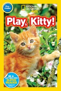 Produktbild: Play, Kitty! (National Geographic Kids Readers, Pre-Reader)