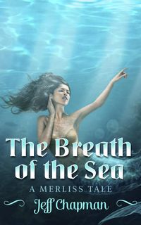 Produktbild: The Breath of the Sea: A Merliss Tale (The Merliss Tales, #3)