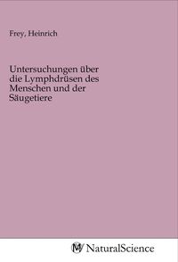 Produktbild: Untersuchungen &uuml;ber die Lymphdr&uuml;sen des Menschen und der S&auml;ugetiere
