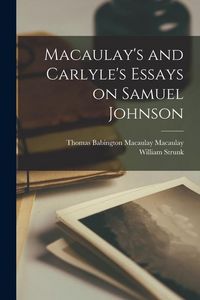Produktbild: Macaulay's and Carlyle's Essays on Samuel Johnson