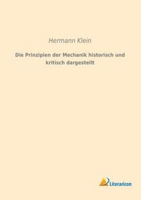 Produktbild: Die Prinzipien der Mechanik historisch und kritisch dargestellt