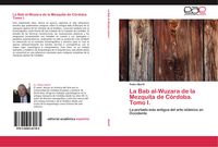 Produktbild: La Bab al-Wuzara de la Mezquita de C&oacute;rdoba. Tomo I.