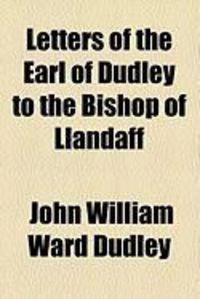 Produktbild: Letters of the Earl of Dudley to the Bishop of Llandaff