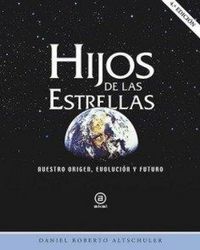 Produktbild: Hijos de las estrellas : nuestro origen, evoluci&oacute;n y futuro