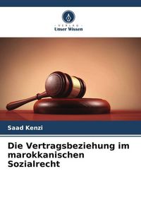 Produktbild: Die Vertragsbeziehung im marokkanischen Sozialrecht
