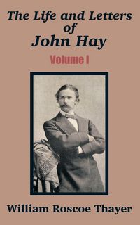 Produktbild: Life and Letters of John Hay (Volume I), The