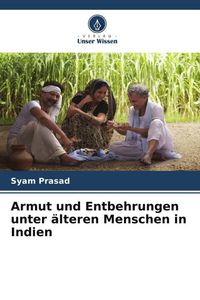 Produktbild: Armut und Entbehrungen unter &auml;lteren Menschen in Indien