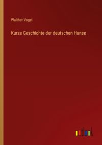 Produktbild: Kurze Geschichte der deutschen Hanse