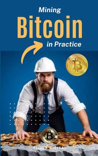Produktbild: Mining Bitcoins in Practice