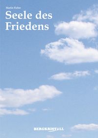 Produktbild: SEELE DES FRIEDENS: Ein himmlischer Dialog &uuml;ber die Geheimnisse des Lebens