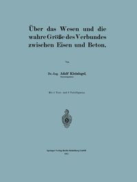 Produktbild: &Uuml;ber das Wesen und die wahre Gr&ouml;&szlig;e des Verbundes zwischen Eisen und Beton