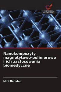 Produktbild: Nanokompozyty magnetytowo-polimerowe i ich zastosowania biomedyczne