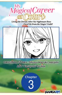 Produktbild: My Magical Career at Court: Living the Dream After My Nightmare Boss Fired Me from the Mages' Guild! #003