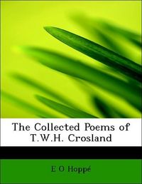 Produktbild: Hopp&eacute;, E: Collected Poems of T.W.H. Crosland