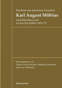 Produktbild: Die Reise des deutschen Forschers Karl August M&ouml;bius nach Mauritius und zu den Seychellen 1874/75
